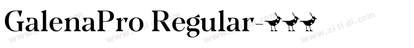GalenaPro Regular字体转换 GalenaPro Regular字体转换